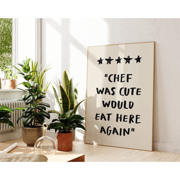 Chef Was Cute Would Eat Here Again Quote Print, Boho Kitchen Wall Art, Kitchen Quote Wall Decor, Trendy Dining Room Decor Home Decor #1512, Unframed Poster Size 8x12