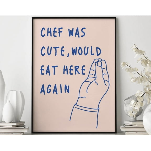 Chef Was Cute Poster, Kitchen Print, Trendy Wall Art, Typography Print, Gift For Chef, Minimalistic Kitchen Print, Bar Cart Print Wall Art, Modern Wall Decor, 8x12 UNFRAMED