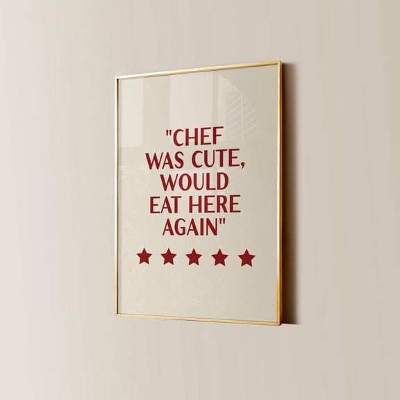 Chef Was Cute Print, Kitchen Wall Art, Handwritten Typography Trendy Home Decor, Dining Room Wall Art, Kitchen Quotes, Wall Art Prints Wall Art, Modern Wall Decor, 8x12 UNFRAMED