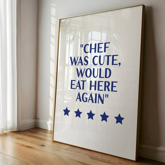 Chef Was Cute Print, Navy Kitchen Wall Art, Handwritten Typography Trendy Home Decor, Dining Room Wall Art, Kitchen Quotes, Wall Art Prints Wall Art, Modern Wall Decor, 8x12 UNFRAMED