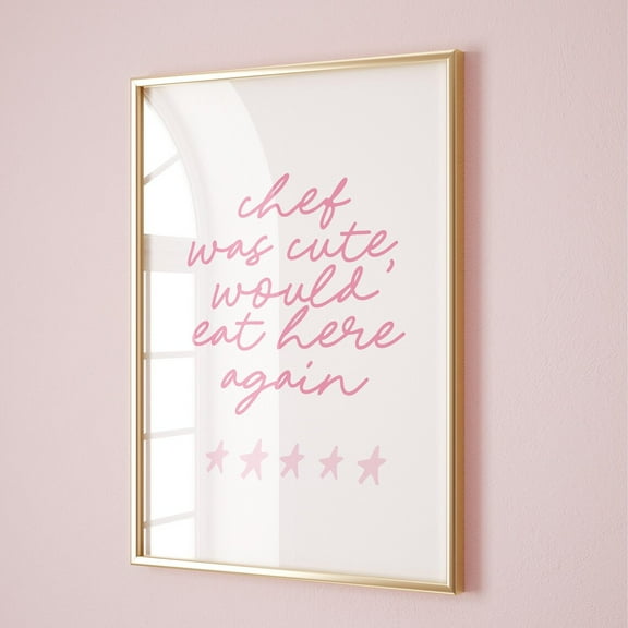 Chef Was Cute Print, Pink Kitchen Wall Art, Handwritten Typography Trendy Home Decor, Dining Room Wall Art, Kitchen Quotes, Wall Art Prints Wall Art, Modern Wall Decor, 8x12 UNFRAMED
