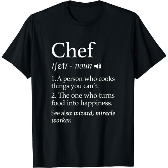 Chef Definition Funny Line Saying Cook Cooking Gifts Chefs T-Shirt mens t shirt，black，women，funny，misfits，men，journey