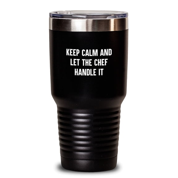 Chef Gifts from Friends - Funny Quote Tumbler for Graduation, 'Keep Calm And Let The Chef Handle It' - 20oz or 30oz Stainless Steel Powder Coated Tumbler with Lid for Men and Women