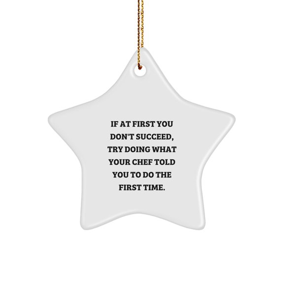 Chef-Inspired Star Ornament, Funny Quote Gifts from Men, Women, Friends & Family for Chef, Unique Christmas Unique Gifts