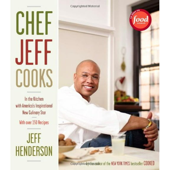 Pre-Owned Chef Jeff Cooks: In the Kitchen with America's Inspirational New Culinary Star (Hardcover) 1416577106 9781416577102
