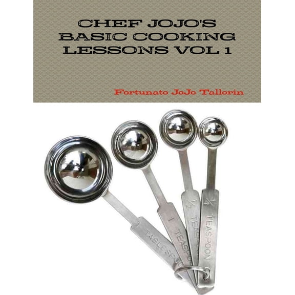 Chef Jojo's Basic Cooking Lessons Vol 1, (Paperback)