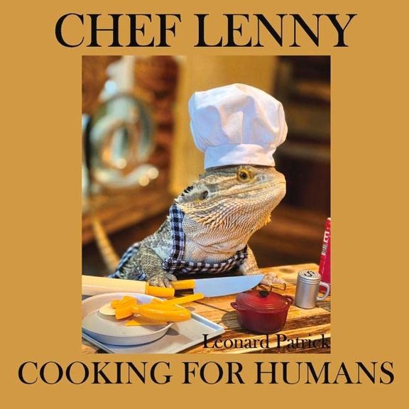 Pre-Owned Chef Lenny Cooking for Humans: Volume 1 Comfort Food Edition (Paperback) 1098341856 9781098341855
