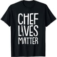 thumbnail image 1 of Chef Lives Matter Sous Master Head Executive Cook-ing Gift T-Shirt, 1 of 3
