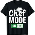 thumbnail image 1 of Chef Mode On T-Shirt, 1 of 4