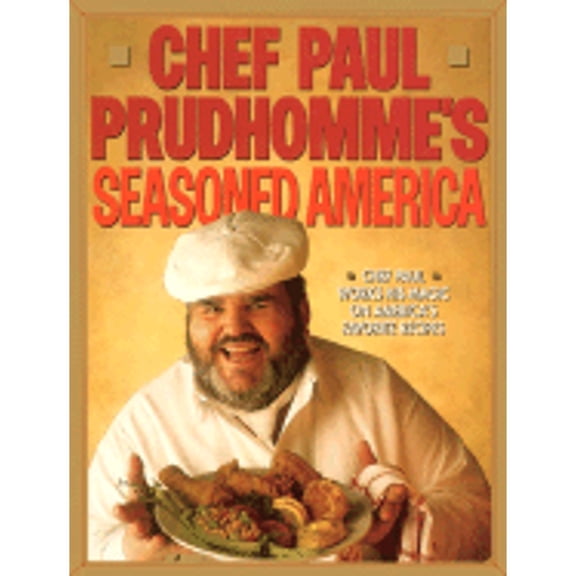 Pre-Owned Chef Paul Prudhomme's Seasoned America (Hardcover) 0688052827 9780688052829