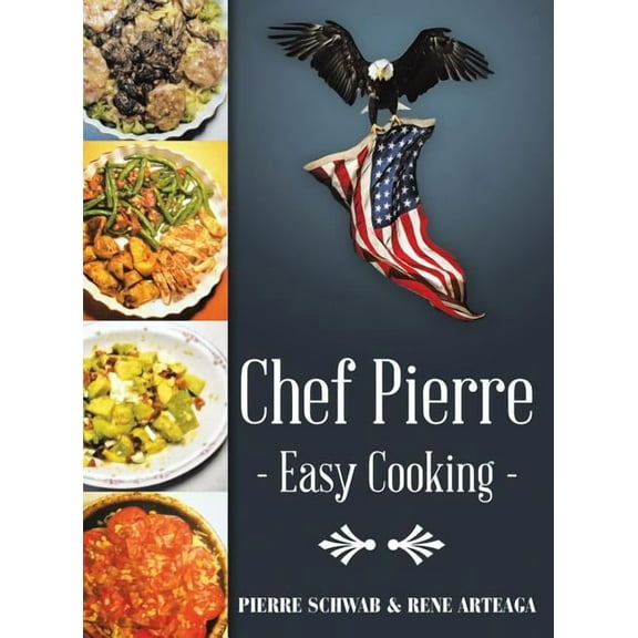 Chef Pierre-Easy Cooking, (Hardcover)