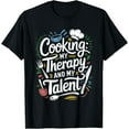 thumbnail image 1 of Chef Quote For Kitchen Cooking Lover And Culinary Cook T-Shirt100% cotton short-sleeved shirt for both men and women, 1 of 6