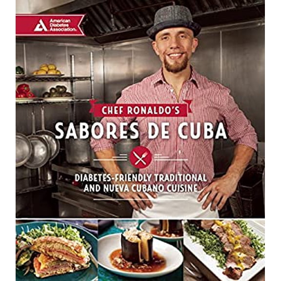 Pre-Owned Chef Ronaldo's Sabores de Cuba: Diabetes-Friendly Traditional and Nueva Cubano Cuisine (Paperback) 1580406130 9781580406130
