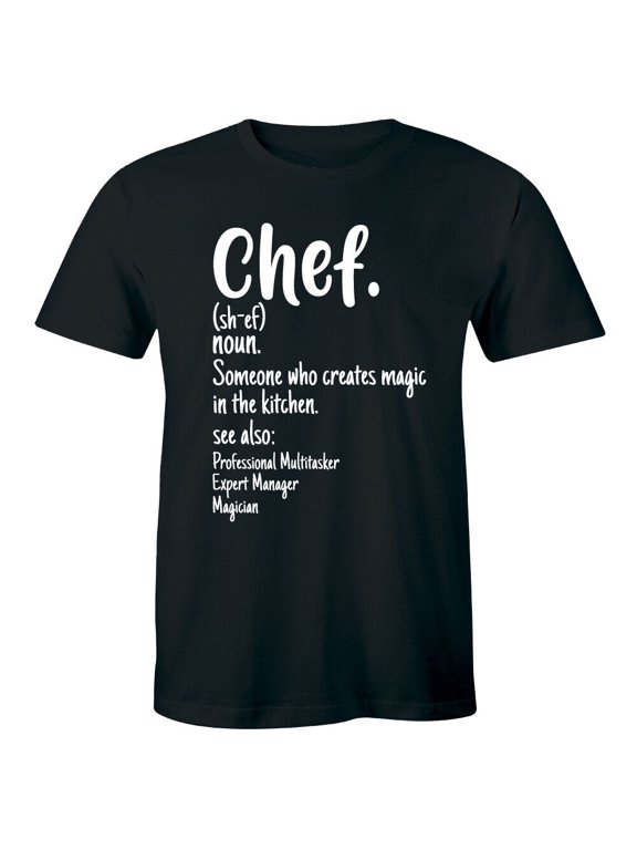 Chef Someone Who Creates Magic In The Kitchen Funny Men's Definition T-Shirt