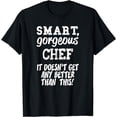 thumbnail image 1 of Chef T-Shirt - Smart Gorgeous - Funny Tee, 1 of 3