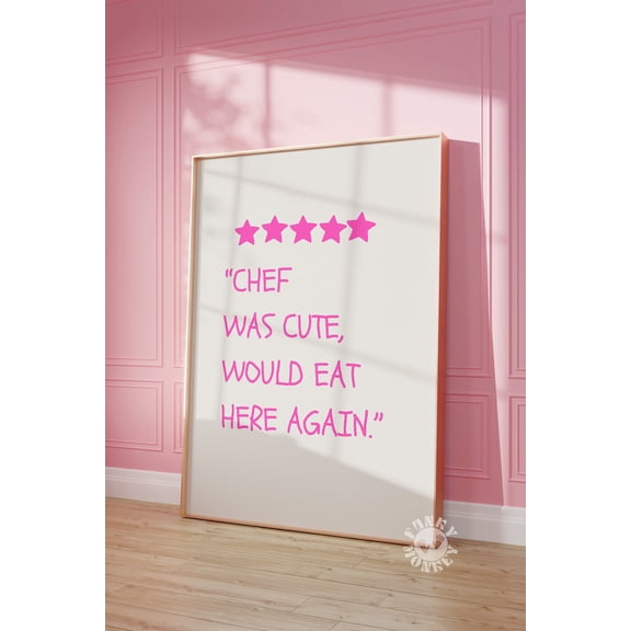 Chef Was Cute Kitchen Quote Pink Wall Art, Unframed Paper Print Size 8x12