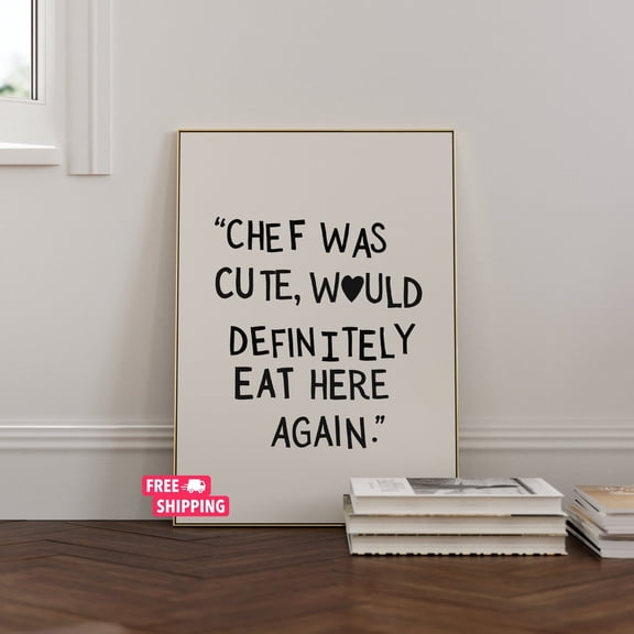 Chef Was Cute Trendy Kitchen Decor Bar Cart Accessories Apartment Decor Unframed Paper Print