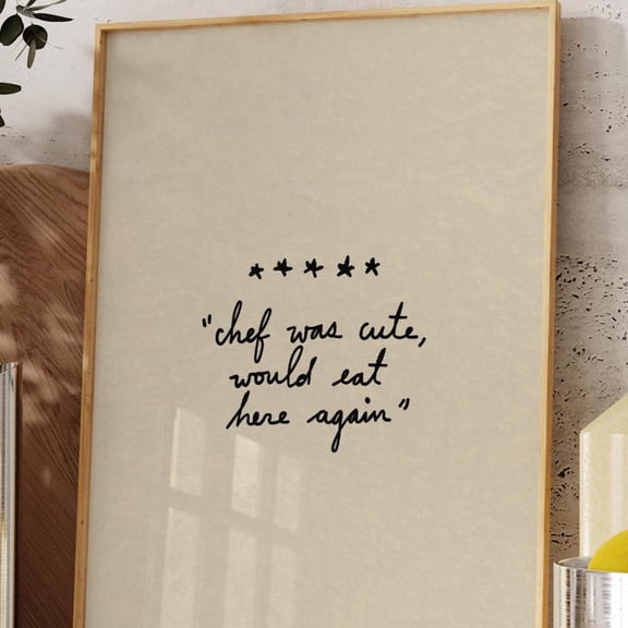 Chef Was Cute Typography Neutral Kitchen Art Poster UNFRAMED PAPER POSTER, Home Decor