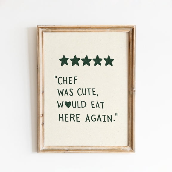 Chef Was Cute Would Eat Here Again Kitchen Quote Kitchen Dining Room Cafe Decor Wall Art Unframed Paper Print