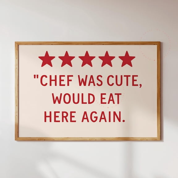 Chef Was Cute Would Eat Here Again Print Chef Quote Wall Art Cute Restaurant Print Playful Cooking Sign Kitchen Art