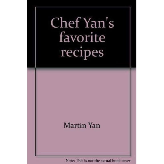 Pre-Owned Chef Yan's favorite recipes: Quick, healthy and simply delicious (Hardcover) 962141797X 9789621417978