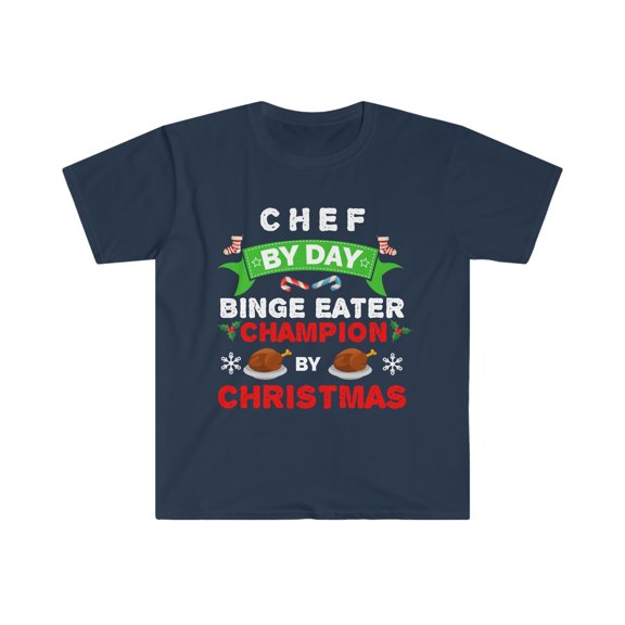 Chef by day Binge Eater by Christmas Unisex T-shirt S-3XL
