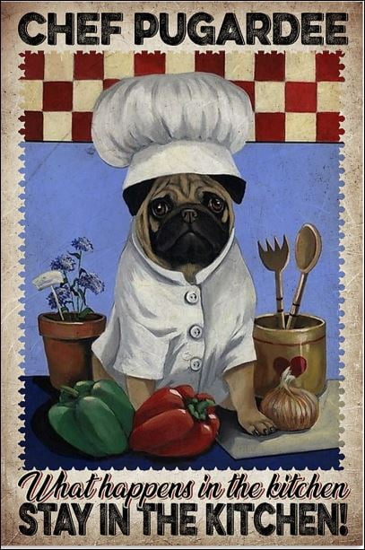 Chef pugardee what happens in the kitchen stay in the kitchen poster 16 ...
