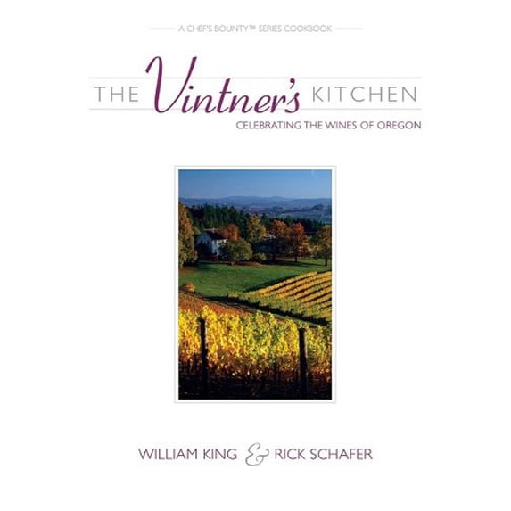 Pre-Owned The Vintner's Kitchen: Celebrating the Wines of Oregon (Chef's Bounty) (Hardcover) 0979477131 9780979477133