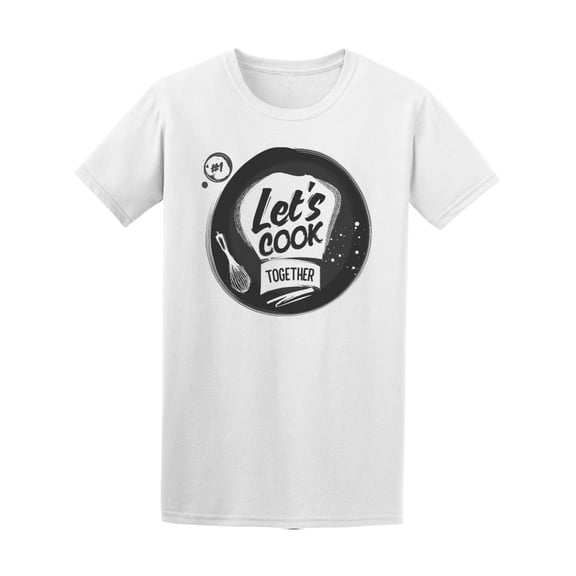 Chef's Hat Let's Cook Together T-Shirt Men -Image by Shutterstock, Male Medium