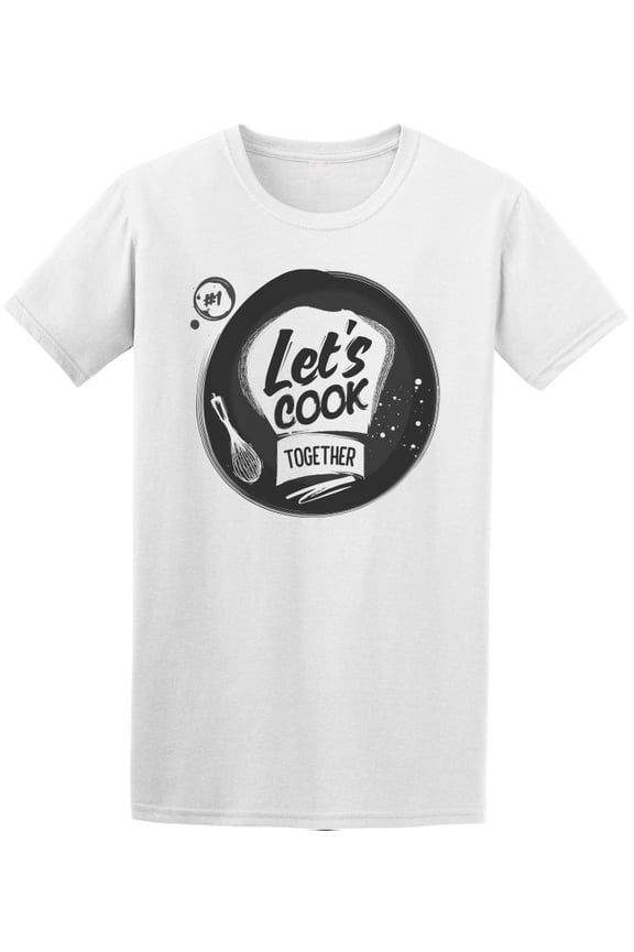 Chef's Hat Let's Cook Together T-Shirt Men -Image by Shutterstock, Male Medium