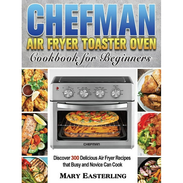 https://i5.walmartimages.com/seo/Chefman-Air-Fryer-Toaster-Oven-Cookbook-for-Beginners-Discover-300-Delicious-Air-Fryer-Recipes-that-Busy-and-Novice-Can-Cook-Hardcover-9781801246552_d238207f-7812-4427-b465-597e2174a8a0.f265b8e450d5f1a2385e6e59512afb2f.jpeg?odnHeight=768&odnWidth=768&odnBg=FFFFFF