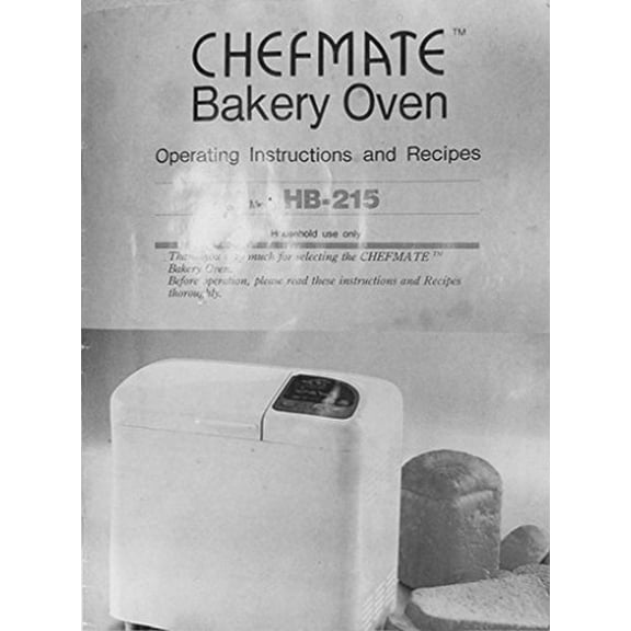 Instruction Manual ONLY for Chefmate Bread Machine Maker Instruction Manual Model: HB215K REPRINT