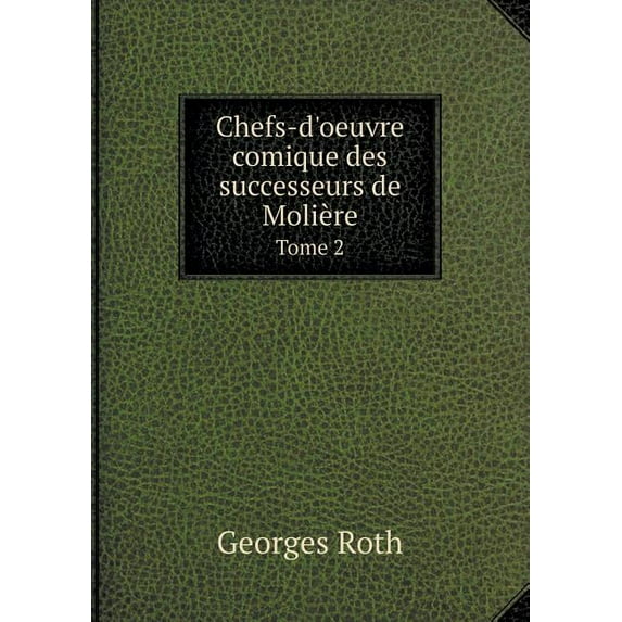 Chefs-d'oeuvre comique des successeurs de Molière Tome 2 (Paperback)