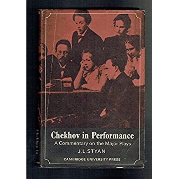 Pre-Owned Chekhov in Performance : A Commentary of the Major Plays (Hardcover) 9780521079754
