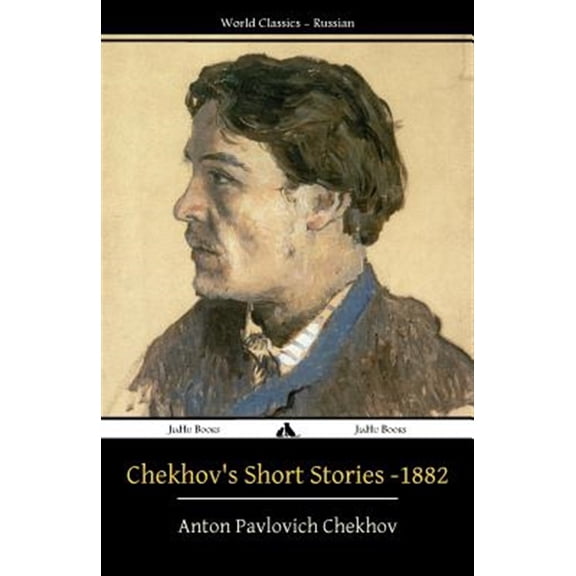 Chekhov's Short Stories - 1882 (Paperback) by Anton Pavlovich Chekhov