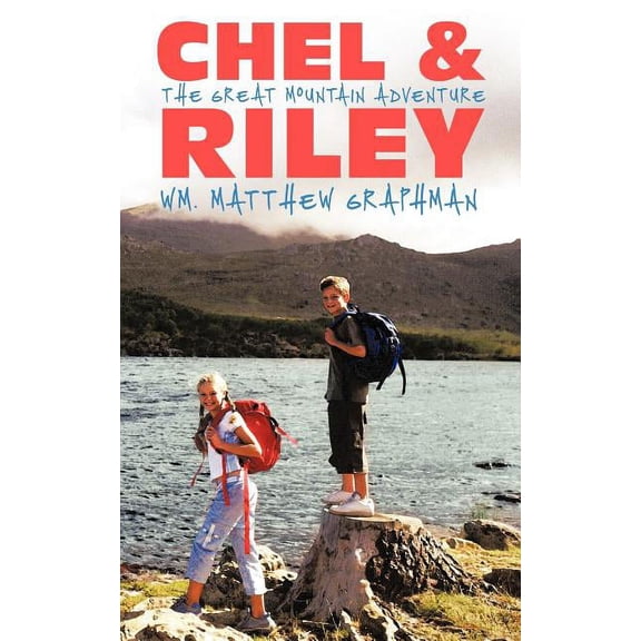 Chel & Riley Adventures: The Great Mountain Adventure, (Paperback)