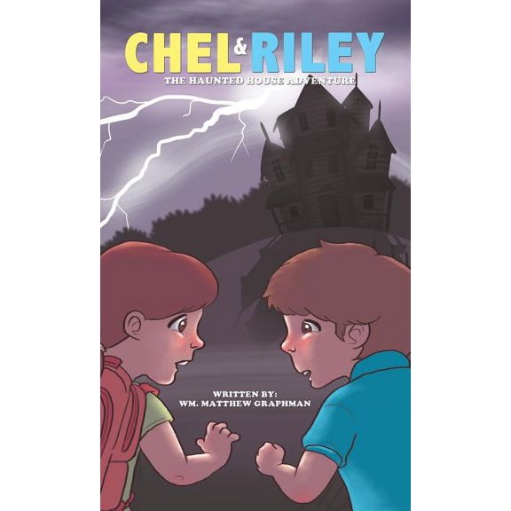 Chel and Riley Adventures: The Haunted House Adventure, (Hardcover)