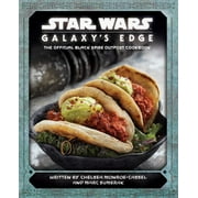 Chelsea Monroe-Cassel: Star Wars: Galaxy's Edge: The Official Black Spire Outpost Cookbook (Hardcover)