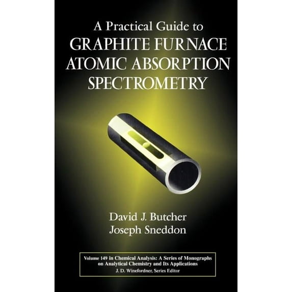 Chemical Analysis: A Monographs on Analy A Practical Guide to Graphite Furnace Atomic Absorption Spectrometry, Book 194, (Hardcover)