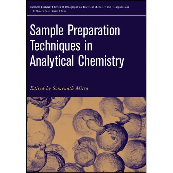 Chemical Analysis: A Monographs on Analy Sample Preparation Techniques in Analytical Chemistry, Book 215, (Hardcover)