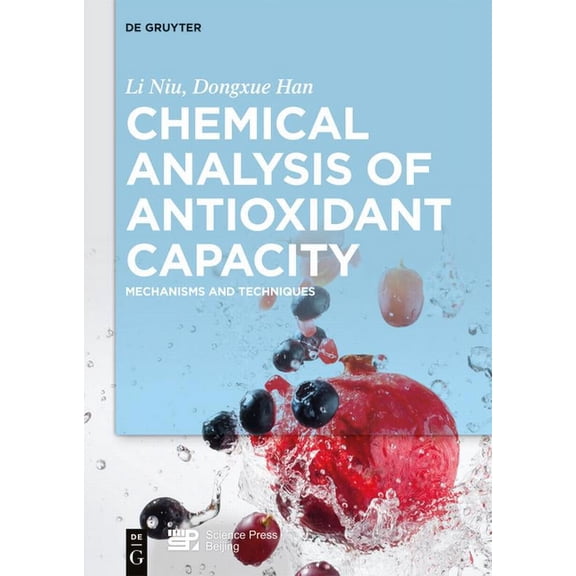 Chemical Analysis of Antioxidant Capacity: Mechanisms and Techniques, (Hardcover)