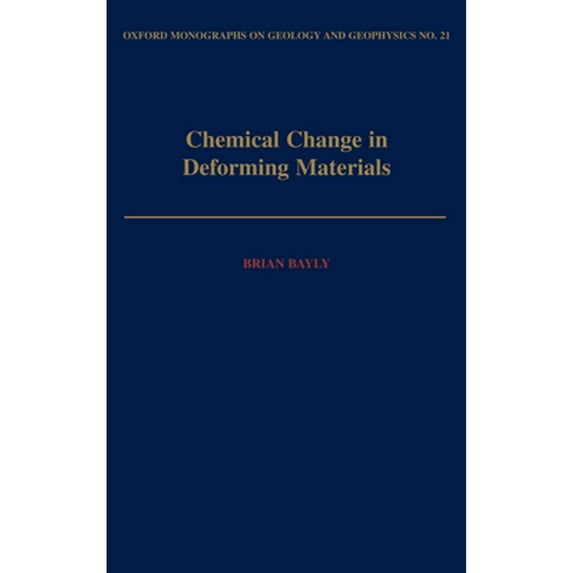 Pre-Owned Chemical Change in Deforming Materials (Hardcover 9780195067644) by Brian Bayly