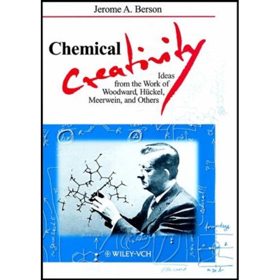 Pre-Owned Chemical Creativity: Ideas from the Work of Woodward, Hückel, Meerwein, and Others (Paperback) 3527297545 9783527297542