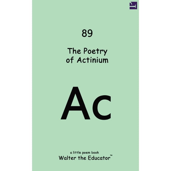 Chemical Element Poetry Book The Poetry of Actinium, (Paperback)