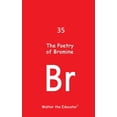 thumbnail image 1 of Chemical Element Poetry Book The Poetry of Bromine, (Paperback), 1 of 1
