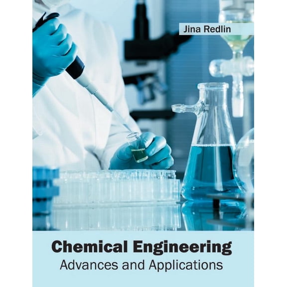 Chemical Engineering: Advances and Applications, (Hardcover)