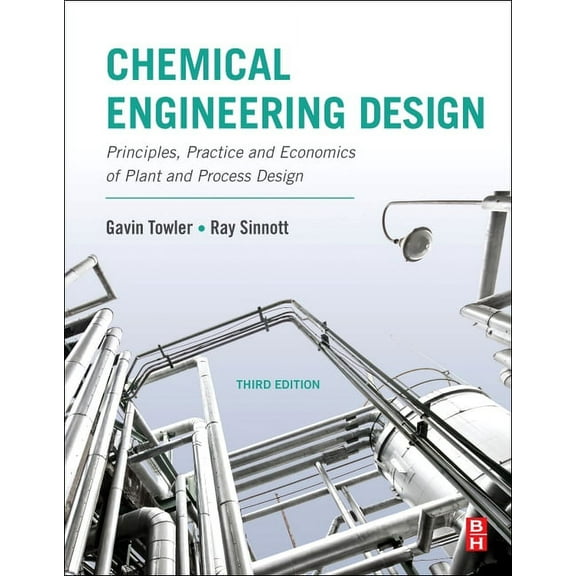Chemical Engineering Design: Principles, Practice and Economics of Plant and Process Design, (Paperback)