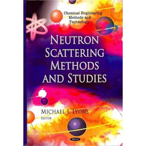 Chemical Engineering Methods and Technology: Neutron Scattering Methods & Studies (Hardcover)