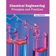 Chemical Engineering Principles and Practices, Hardcover