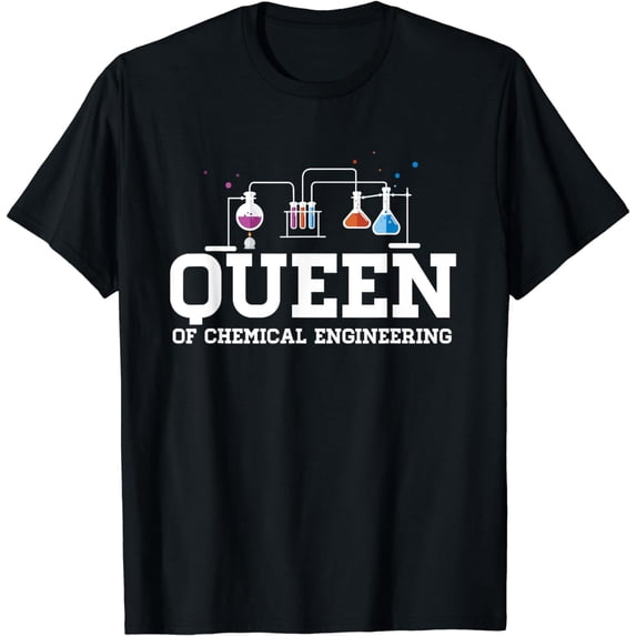 Chemical Engineering Queen - Chemical Engineer Outfit Gift T-Shirt